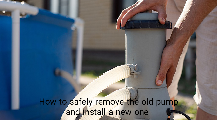 How to safely remove the old pump and install a new one
