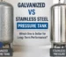 Galvanized vs Stainless Pressure Tank